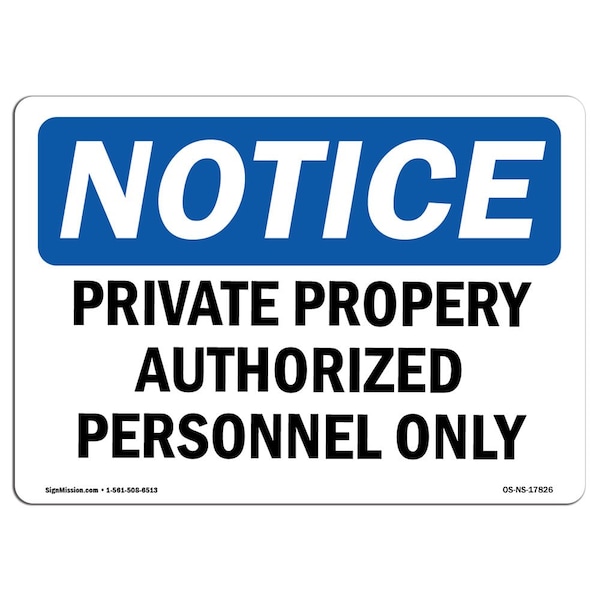 Signmission OSHA Notice Sign, 5" Height, 7" Width, Private Property Authorized Personnel Only Sign, Landscape OS-NS-D-57-L-17826 - main